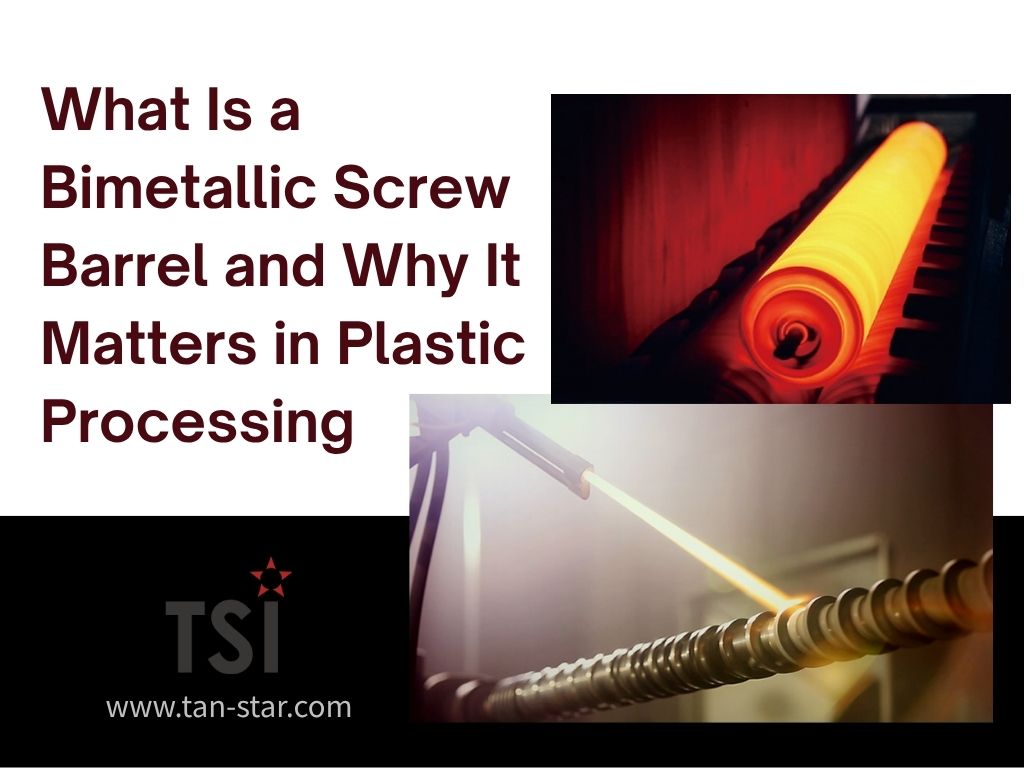 What Is a Bimetallic Screw Barrel and Why It Matters in Plastic Processing